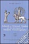 Melammu Symposia IV. Schools of Oriental Studies and the Development of Modern Historiography libro