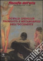 Oswald Spengler. Tramonto e metamorfosi dell'Occidente libro