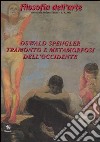 Oswald Spengler. Tramonto e metamorfosi dell'Occidente libro