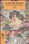 Il grande sigillo. La conoscenza originaria di Mahamudra libro