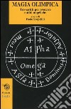 Magia olimpica. Tre scritti per evocare entità angeliche libro di Scopelliti P. (cur.)