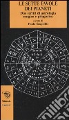 Le sette tavole dei pianeti. Due scritti di astrologia magica e pitagorica libro di Scopelliti P. (cur.)