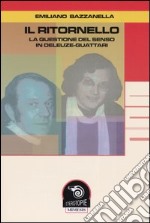 Il ritornello. La questione del senso in Deleuze-Guattari libro