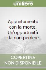 Appuntamento con la morte. Un'opportunità da non perdere libro