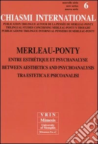 Chiasmi International. Ediz. italiana, francese e inglese. Vol. 6: Merleau-Ponty. Tra estetica e psicoanalisi libro