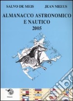 Almanacco astronomico e nautico 2005 libro