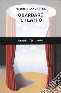 Guardare il teatro