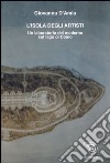 L'isola degli artisti. Un laboratorio del moderno sul lago di Como libro