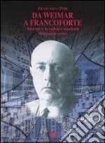 Da Weimar a Francoforte. Adorno e la cultura musicale degli anni venti libro