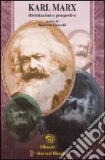 Karl Marx. Rivisitazioni e prospettive