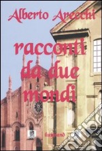 Racconti da due mondi libro