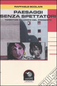 Paesaggi senza spettatori. Territori e luoghi del presente libro