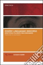 Essere, linguaggio, discorso. Aristotele filosofo dell'ordinario