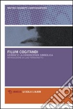 Filum cogitandi. Leibniz e la conoscenza simbolica