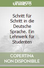 Schritt für Schritt in die Deutsche Sprache. Ein Lehrwerk für Studenten libro