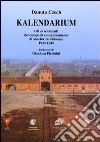 Kalendarium. Gli avvenimenti del campo di concentramento di Auschwitz-Birkenau 1939-1945 libro di Czech Danuta