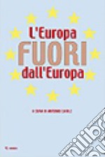 L'Europa fuori dall'Europa libro