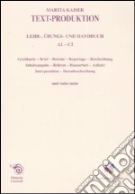 Text-Production. Leher, übungs und handbuch. A2-C2