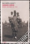 Sognando l'impero. Modena-Addis Abeba (1935-1941). Ediz. illustrata libro di Bertella Farnetti Paolo