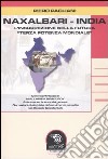 Naxalbari-India. L'insurrezione nella futura «terza potenza mondiale» libro di Pagliani Piero