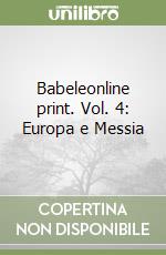 Babeleonline print. Vol. 4: Europa e Messia libro