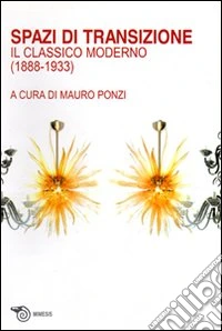Spazi di transizione. Il classico moderno (1880-1933) libro