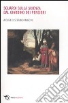 Sguardi sulla scienza. Dal giardino dei pensieri libro