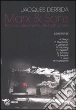 Marx & sons. Politica, spettralità, decostruzione libro