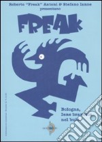 Bologna, Iene brancola nel buio. Freak. Vol. 2 libro