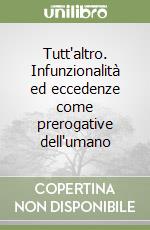 Tutt'altro. Infunzionalità ed eccedenze come prerogative dell'umano libro