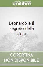 Leonardo e il segreto della sfera