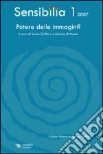 Sensibilia. Vol. 1: Potere delle immagini? libro