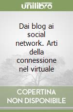 Dai blog ai social network. Arti della connessione nel virtuale