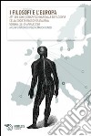 I Filosofi e l'Europa. Atti del XXXVI Congresso nazionale di filosofia della società filosofica italiana (Verona, 26-29 aprile 2007) libro