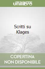 Scritti su Klages libro