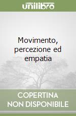 Movimento, percezione ed empatia libro