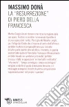 La «Resurrezione» di Piero della Francesca libro di Donà Massimo