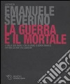 La guerra e il mortale. 2 CD Audio formato MP3. Con Audiolibro libro