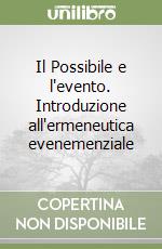 Il Possibile e l'evento. Introduzione all'ermeneutica evenemenziale