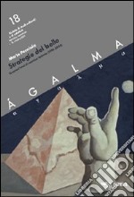 Ágalma. Vol. 18: Strategie del bello. Quarant'anni di estetica italiana (1968-2008) libro