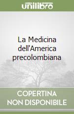 La Medicina dell'America precolombiana libro