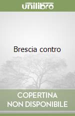 Brescia contro libro