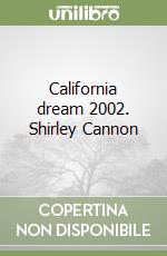 California dream 2002. Shirley Cannon libro