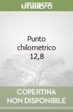 Punto chilometrico 12,8 libro