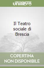 Il Teatro sociale di Brescia libro