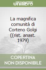 La magnifica comunità di Corteno Golgi ((rist. anast. 1979)