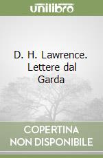 D. H. Lawrence. Lettere dal Garda libro