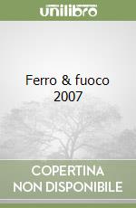 Ferro & fuoco 2007 libro