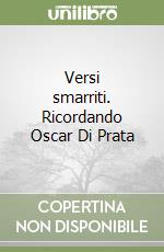 Versi smarriti. Ricordando Oscar Di Prata libro