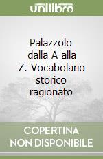 Palazzolo dalla A alla Z. Vocabolario storico ragionato libro